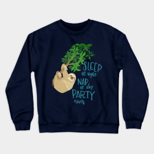 Party Never Sloth Crewneck Sweatshirt